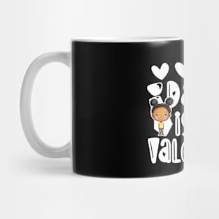 Daddy is my Valentine Daughter gift - Girl 4 Mug